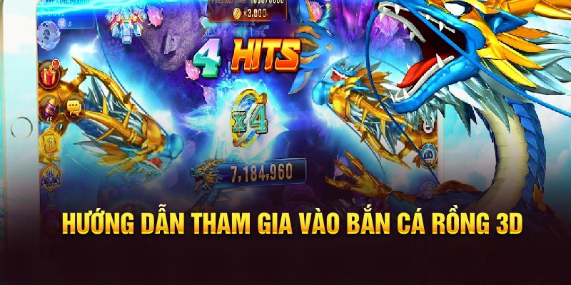 Hướng dẫn tham gia vào Bắn Cá Rồng 3D