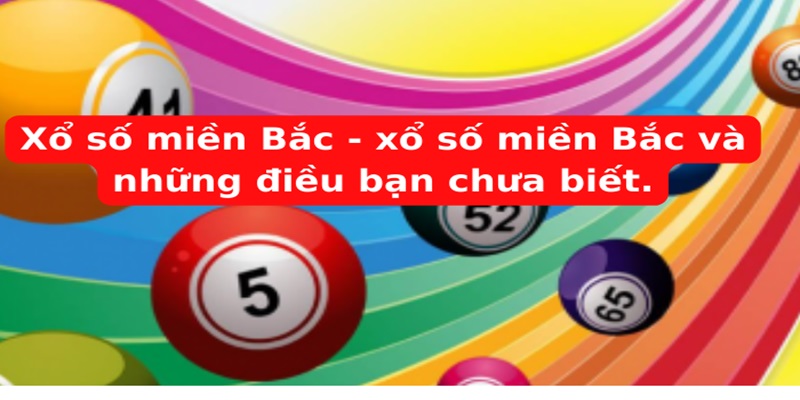 Giới thiệu hình thức xổ số miền Bắc