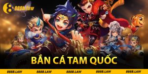 bắn cá tam quốc 888b